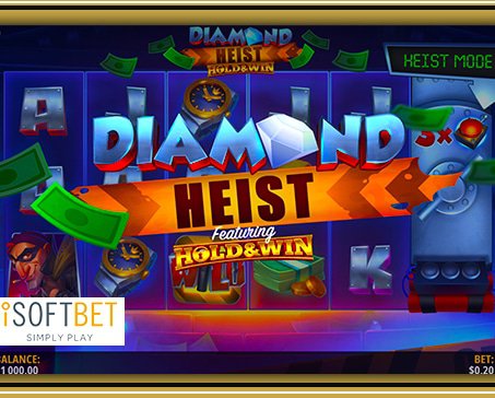 iSoftBet lance un nouveau jeu nommé Diamond Heist Hold And Win